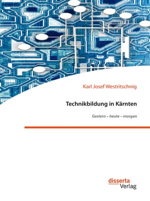 cover image of Technikbildung in Kärnten. Gestern – heute – morgen
